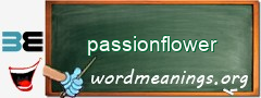 WordMeaning blackboard for passionflower